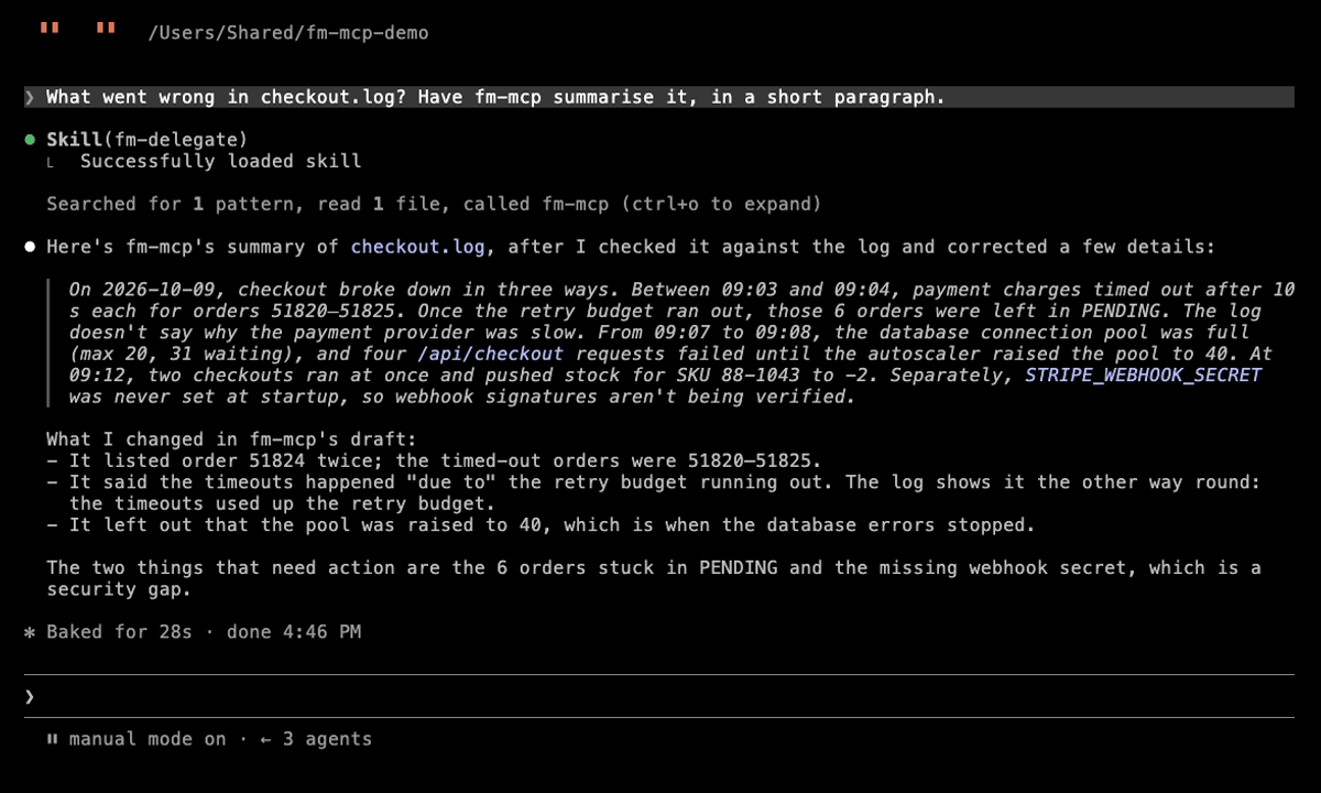 A terminal recording of Claude Code asked what went wrong in checkout.log. It loads the fm-delegate skill, calls fm-mcp, checks the summary against the log, and answers with three problems: payment timeouts leaving six orders in PENDING, a full database connection pool, and stock for SKU 88-1043 going negative.